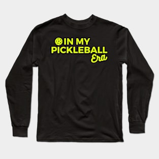 In My Pickleball Era Long Sleeve T-Shirt